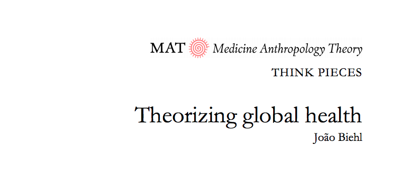 estudos-criticos-sobre-saude-global-resenha-sobre-o-artigo-theorizing-global-health-de-joao-biehl